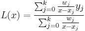 L(x) = \frac{\sum_{j=0}^k \frac{w_j}{x-x_j}y_j}{\sum_{j=0}^k \frac{w_j}{x-x_j}}