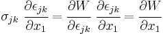 
   \sigma_{jk}~\cfrac{\partial\epsilon_{jk}}{\partial x_1} = \cfrac{\partial W}{\partial\epsilon_{jk}}~\cfrac{\partial\epsilon_{jk}}{\partial x_1} = \cfrac{\partial W}{\partial x_1}
 