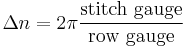 
\Delta n = 2\pi \frac{\mathrm{stitch\  gauge}}{\mathrm{row\  gauge}}
