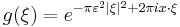 g(\xi) = e^{-\pi\varepsilon^2|\xi|^2 %2B 2\pi i x\cdot\xi}