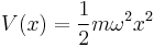 V(x)=\frac{1}{2}m\omega^2x^2