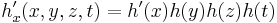  h_x'(x,y,z,t) = h'(x)h(y)h(z)h(t)