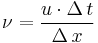 \nu = \frac {u \cdot \Delta\,t} {\Delta\,x}