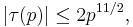 |\tau(p)| \leq 2p^{11/2},