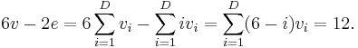 6v - 2e = 6\sum_{i=1}^D v_i - \sum_{i=1}^D iv_i = \sum_{i=1}^D (6 - i)v_i = 12.