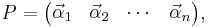 P=\begin{pmatrix}\vec{\alpha}_{1} & \vec{\alpha}_{2} & \cdots & \vec{\alpha}_{n}\end{pmatrix},