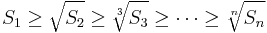  S_1 \geq \sqrt{S_2} \geq \sqrt[3]{S_3} \geq \cdots \geq \sqrt[n]{S_n}