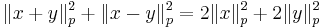 \|x%2By\|_p^2 %2B \|x-y\|_p^2= 2\|x\|_p^2 %2B 2\|y\|_p^2