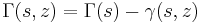 \Gamma(s,z) = \Gamma(s) - \gamma(s, z)