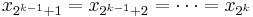 x_{2^{k-1}%2B1} = x_{2^{k-1}%2B2} = \cdots = x_{2^k}