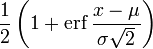 \frac12 \left(1%2B\mathrm{erf}\,\frac{x-\mu}{\sigma\sqrt2}\right) \!