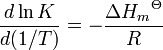 \frac {d\ln K} {d(1/T)} = -\frac{{\Delta H_m}^{\Theta}} {R}