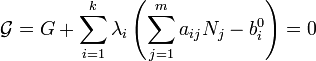 \mathcal{G}= G %2B \sum_{i=1}^k\lambda_i\left(\sum_{j=1}^m a_{ij}N_j-b_i^0\right)=0