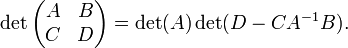 \det\begin{pmatrix}A& B\\ C& D\end{pmatrix} = \det(A) \det(D - C A^{-1} B) .