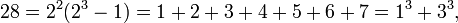  28 = 2^2(2^3-1) = 1%2B2%2B3%2B4%2B5%2B6%2B7 = 1^3%2B3^3, \, 