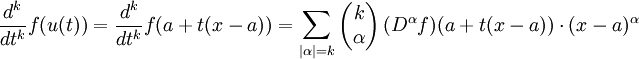 \frac{d^k}{dt^k}f(u(t)) = \frac{d^k}{dt^k}f(a%2Bt(x-a))=\sum_{|\alpha|=k}\left(\begin{matrix}k\\ \alpha\end{matrix}\right)(D^\alpha f)(a%2Bt(x-a))\cdot (x-a)^\alpha