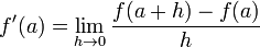 f'(a)=\lim_{h\to 0}{f(a%2Bh)-f(a)\over h}