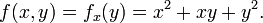 f(x,y) = f_x(y) = x^2 %2B xy %2B y^2.\,