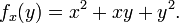 f_x(y) = x^2 %2B xy %2B y^2.\,