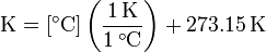 
\mathrm{K = [^\circ C] \left(\frac{1 \, K}{1\, ^\circ C}\right) %2B 273.15\, K}
