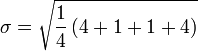 \sigma = \sqrt{\frac{1}{4} \left ( 4 %2B 1 %2B 1 %2B 4 \right ) }