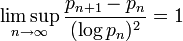 \limsup_{n\rightarrow\infty} \frac{p_{n%2B1}-p_n}{(\log p_n)^2} = 1