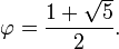 \varphi={1%2B\sqrt{5} \over 2}.