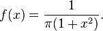 f(x) = \frac{1}{\pi (1 %2B x^2)}.