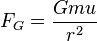  F_G = \frac{Gmu}{r^2}