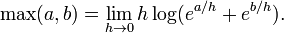 \max(a,b) = \lim_{h\to 0}h\log(e^{a/h}%2Be^{b/h}).