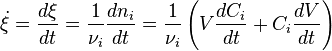 \dot{\xi} =\frac{d\xi}{dt} = \frac{1}{\nu_i} \frac{dn_i}{dt} = \frac{1}{\nu_i} \left(V\frac{dC_i}{dt} %2B C_i \frac{dV}{dt} \right)  