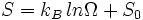 
S = k_{B}\, ln \Omega %2B S_{0}
