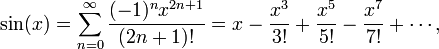  \sin(x) = \sum_{n=0}^\infty \frac{(-1)^n x^{2n%2B1}}{(2n%2B1)!} = x - \frac{x^3}{3!} %2B \frac{x^5}{5!} - \frac{x^7}{7!}%2B\cdots,