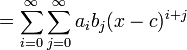  = \sum_{i=0}^\infty \sum_{j=0}^\infty  a_i b_j (x-c)^{i%2Bj}