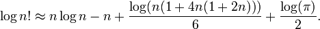 \log n! \approx n\log n - n %2B \frac {\log(n(1%2B4n(1%2B2n)))} {6} %2B \frac {\log(\pi)} {2}.