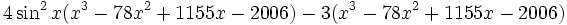 4\sin^2x(x^3-78x^2%2B1155x-2006) - 3(x^3-78x^2%2B1155x-2006) \,