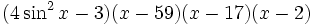 (4\sin^2x -3)(x-59)(x-17)(x-2) \,