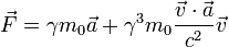 \vec F = \gamma m_0 \vec a %2B \gamma^3 m_0 \frac{\vec v \cdot \vec a}{c^2} \vec v