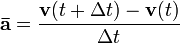 \mathbf{\bar{a}}=\frac{\mathbf{v}(t%2B\Delta t)-\mathbf{v}(t)}{\Delta t}