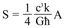 S=1/4 k c3ħ−1G−1 A.