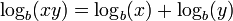  \log_b(x y) = \log_b (x) %2B \log_b (y) \,