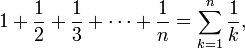 1 %2B \frac 1 2 %2B \frac 1 3 %2B \cdots %2B \frac 1 n = \sum_{k=1}^n \frac{1}{k},