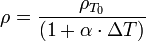 \rho = \frac {{\rho_{T_0}}}{{(1 %2B \alpha \cdot \Delta T)}}