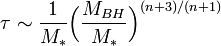 \tau \sim {1 \over M_*} \Bigl( {M_{BH} \over M_*} \Bigr) ^{(n%2B3)/(n%2B1)} 