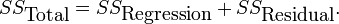 SS_{\mbox{Total}} = SS_{\mbox{Regression}} %2B SS_{\mbox{Residual}}.