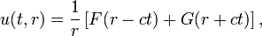  u(t,r) = \frac{1}{r} \left[F(r-ct) %2B G(r%2Bct) \right],\,