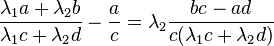 \frac{\lambda_1 a+\lambda_2  b}{\lambda_1 c+\lambda_2  d }-\frac a c=\lambda_2 {{bc-ad}\over{c(\lambda_1 c+\lambda_2  d)}}
