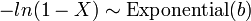 -ln(1-X)\sim {\textrm  {Exponential}}(b)\,