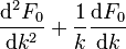 {\frac  {\operatorname {d}^{2}\!F_{0}}{\operatorname {d}\!k^{2}}}+{\frac  {1}{k}}{\frac  {\operatorname {d}\!F_{0}}{\operatorname {d}\!k}}