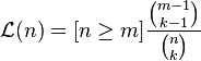 {\mathcal  {L}}(n)=[n\geq m]{\frac  {{\binom  {m-1}{k-1}}}{{\binom  {n}{k}}}}